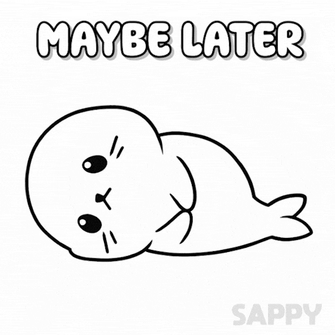 Sad Not Right Now GIF by Sappy Seals