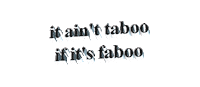 words it ain't taboo if it's faboo Sticker by AnimatedText