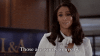 Those Are Words To Live By