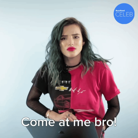 Come At Me Bro!