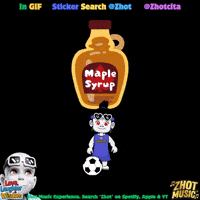 Maple Syrup GIF by Zhot Music