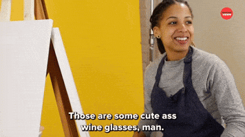 Those Are Big Ass Wine Glasses