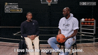 I Love How He Approaches The Game