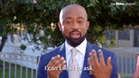 I Can't Wait To Ask