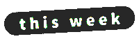 This Week Text Sticker by Troupe429