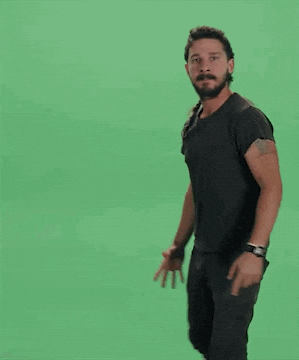 Meme gif. Shia LaBeouf looks at us with an angry expression. He holds his hand beside him and then puts his other hand in, pretending to crush his hand. He yells, “Just do it!”