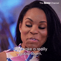 We Make A Really Good Team