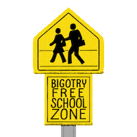 Digital art gif. Yellow pedestrian crossing sign featuring two figures crossing the road against a transparent background. Below a square yellow sign reads, “Bigotry free school zone.”