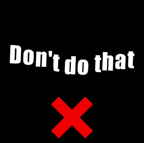 Dont Do That GIF