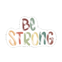 Be Strong You Can Do It Sticker