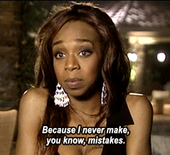 Reality TV gif. Tiffany Pollard in Flavor of Love. She's being interviewed and she bluntly says, "Because I never make, you know, mistakes."