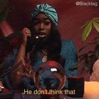 He Don't Think That You The Baddest?