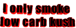 i only smoke low carb kush Sticker by AnimatedText