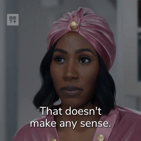 That Doesn't Make Any Sense