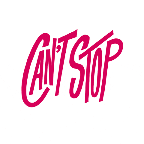Text gif. Morphing into multiple fonts and colors is the message, “Can’t stop, won’t stop.”