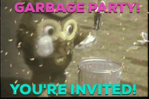 garbage party GIF by chuber channel