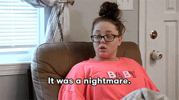 Mtv It Was A Nightmare GIF by Teen Mom