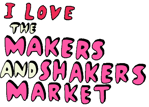 themakersandshakers giphyupload teganiversen themakersandshakers makersandshakersmarket Sticker