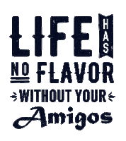 AmigosMexican life amigos mexican flavor Sticker