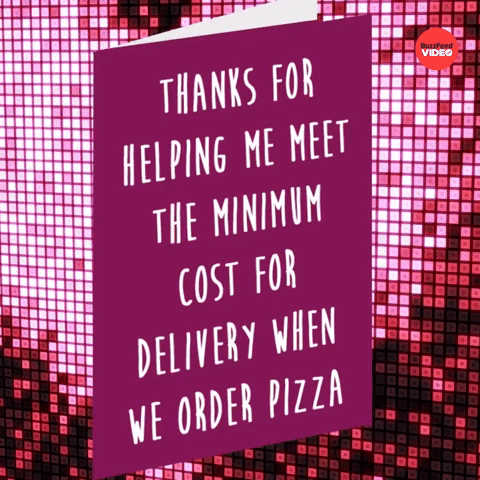 Thanks For Helping Meet The Pizza Minimum