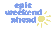 Epic Weekend Ahead Sticker by EWU EPIC Adventures