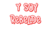 Y Soy Rebelde Sticker