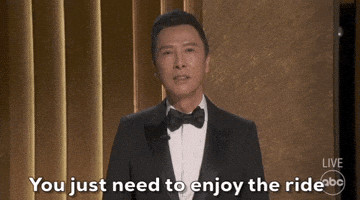 You Just Need To Enjoy The Ride