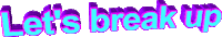 text breakup Sticker