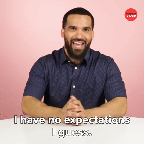 I Have No Expectations