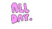 all day Sticker by deladeso