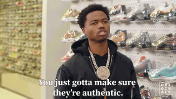 You Just Gotta Make Sure They're Authentic