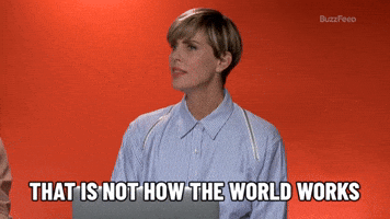 Not How World Works