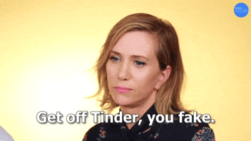 Get Off Tinder, You Fake