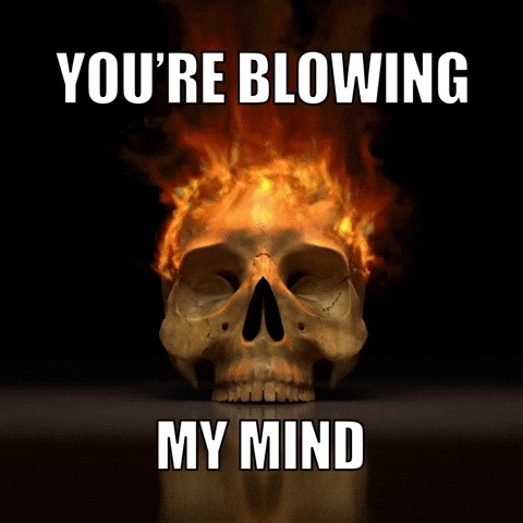 Youre-blowing-my-mind GIFs - Get the best GIF on GIPHY