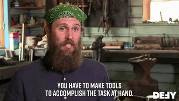 You Have To Make Tools