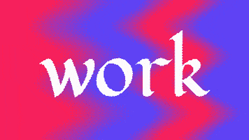 Text gif. Red and blue warp and move like soundwaves behind the text which says, "Work."