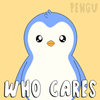 No One Cares Whatever GIF by Pudgy Penguins