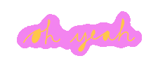 oh yeah pink Sticker by Muchable