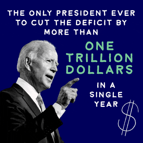 Political gif. Black and white portrait of President Biden is surrounded by white and sage green text scattered with dollar signs. Text on a navy blue background reads, "The only president ever to cut the deficit by more than one trillion dollars in a single year."