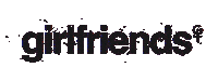 Girlfriends Sticker by Big Noise