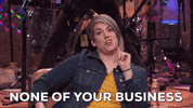 none of your business shannon o'neill GIF by truTV’s The Chris Gethard Show