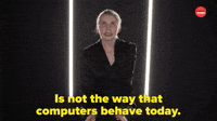 Not the Way Computers Behave