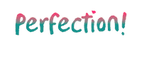 Perfection Compliment Sticker by willaworkshops