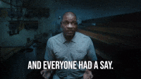 And Everyone Had A Say