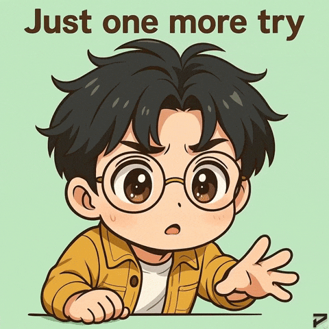 Keep Trying One More Try GIF by Persona