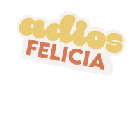 Bye Felicia Goodbye Sticker