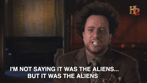 "Je dis pas que c'était les aliens... Mais c'était les aliens"
