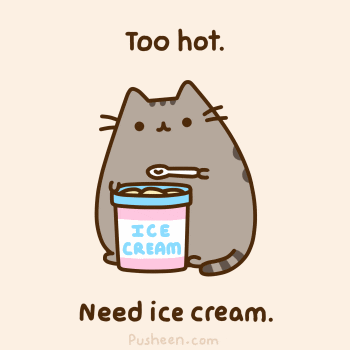 Cartoon gif. Pusheen the kitten repeatedly spooning ice cream from a carton into its mouth. Text, "Too hot. Need ice cream."