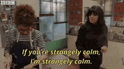 bbc one if youre strangely calm im strangelt calm GIF by BBC