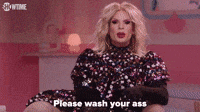 Please Wash Your Ass